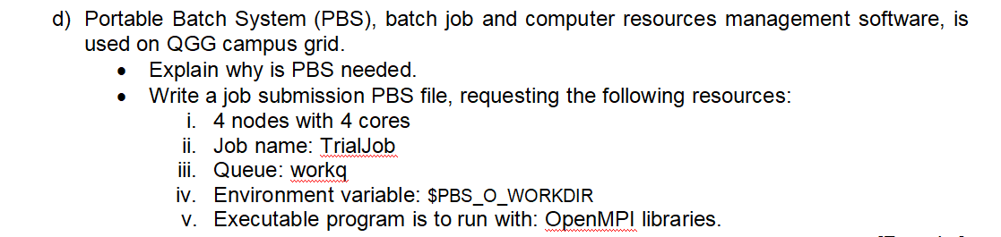 Solved 0 d) Portable Batch System (PBS), batch job and | Chegg.com