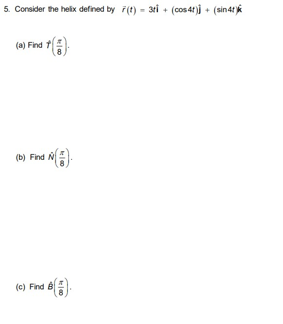 Solved 5 Consider The Helix Defined By R T 3ti Cos Chegg Com