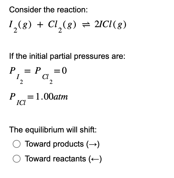 Solved Consider The Reaction I2 G Cl2 G 2cll G If The Chegg Solved Consider The Reaction I2 G Cl2 G 2cll G If The Chegg