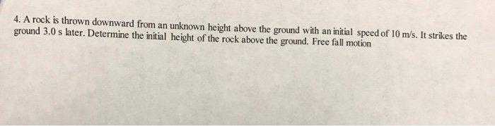 Solved A rock is thrown downward from an unknown height | Chegg.com
