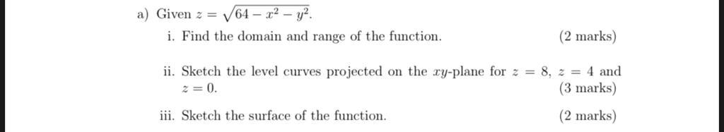 Solved a) Given z = 64 – - y2 i. Find the domain and range | Chegg.com