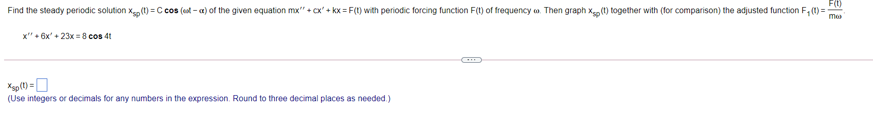 Solved Find the steady periodic solution Xsp (t) = C cos | Chegg.com