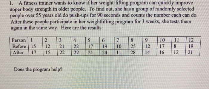 Solved 1. A fitness trainer wants to know if her | Chegg.com