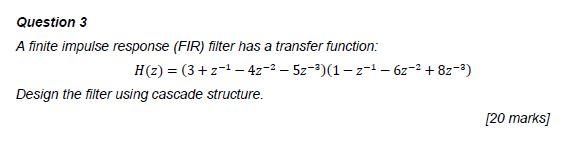 Solved Question 3 A Finite Impulse Response (FIR) Filter Has | Chegg.com