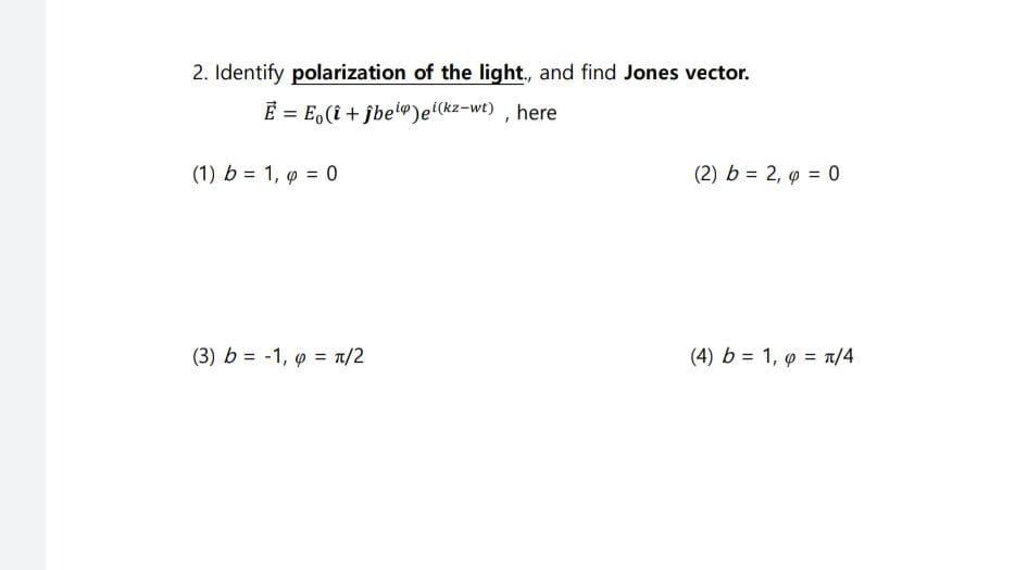 solved-2-identify-polarization-of-the-light-and-find-jones-chegg