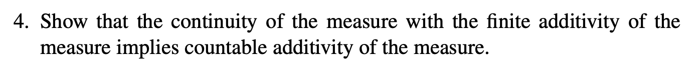 Solved 4. Show that the continuity of the measure with the | Chegg.com