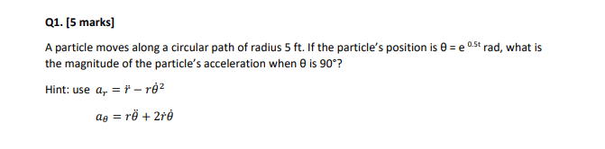 Solved A particle moves along a circular path of radius 5ft. | Chegg.com