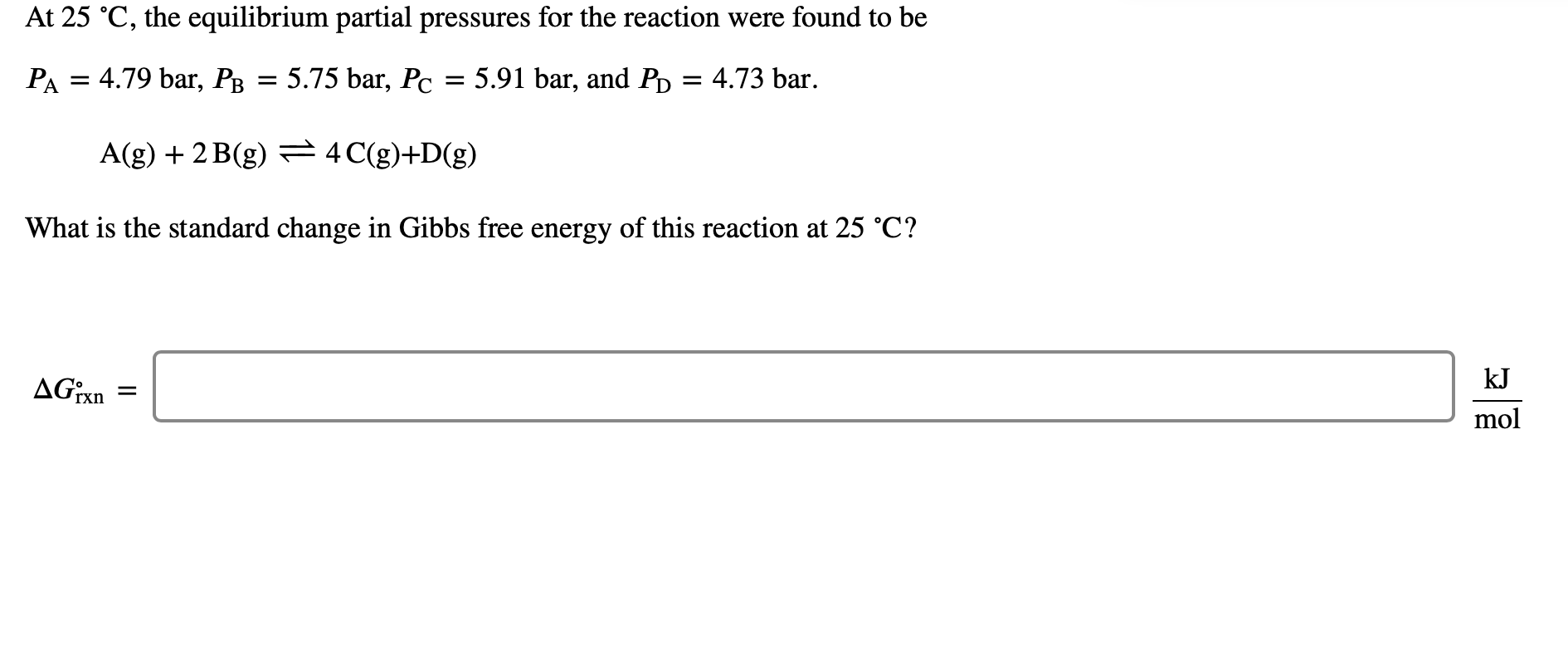 Solved At 25 °C, the equilibrium partial pressures for the | Chegg.com