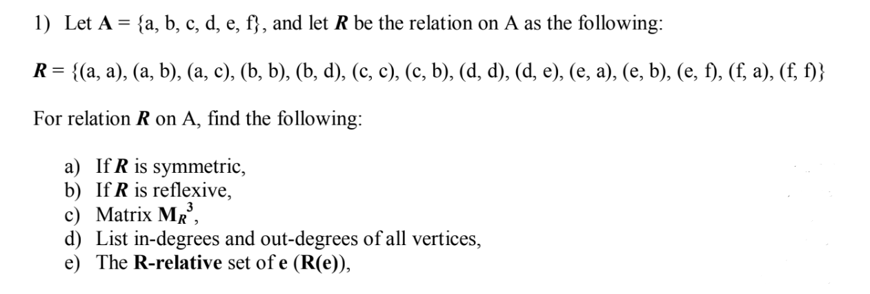 Solved 1) Let A = {a, B, C, D, E, F}, And Let R Be The | Chegg.com