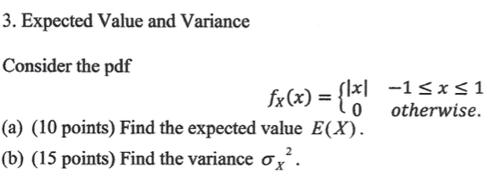 Solved 3. Expected Value and Variance Consider the pdf {lx | Chegg.com