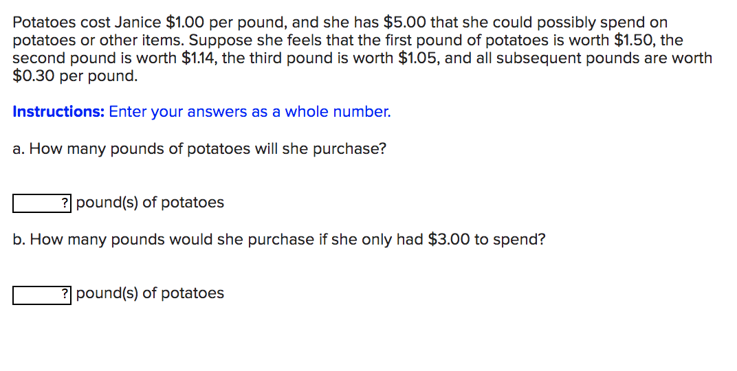 Solved Potatoes cost Janice 1.00 per pound, and she has