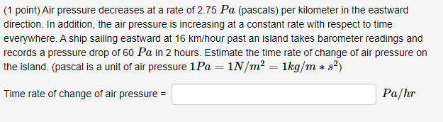 Solved (1 ﻿point) ﻿Air pressure decreases at a rate of | Chegg.com