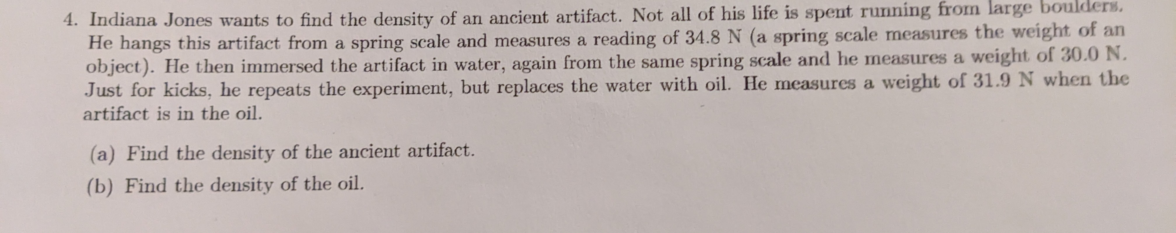 Solved 4. Indiana Jones wants to find the density of an | Chegg.com