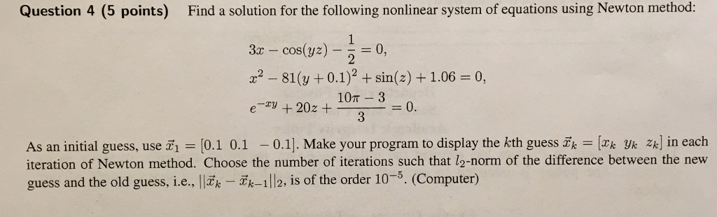 Solved Question 4 (5 points) Find a solution for the | Chegg.com