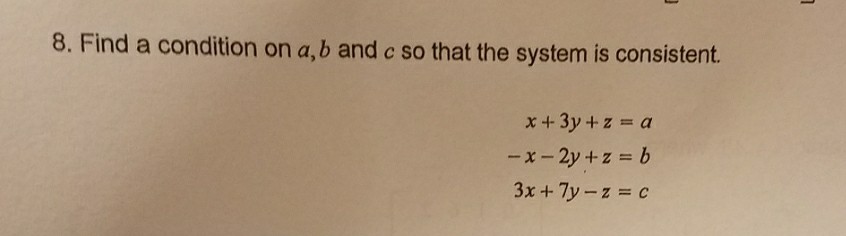 Solved 8. Find a condition on a, b and c so that the system | Chegg.com