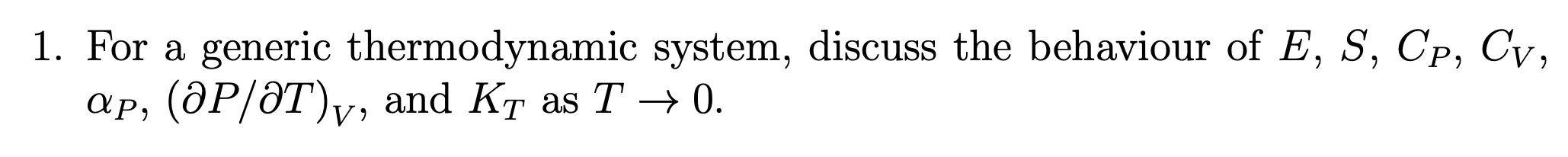 Solved 1. For a generic thermodynamic system, discuss the | Chegg.com
