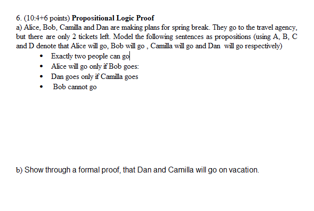 Solved 6. (10:4+6 points) Propositional Logic Proof a) | Chegg.com