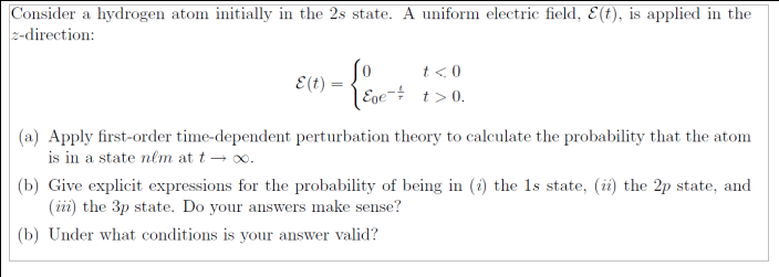 Solved Consider a hydrogen atom initially in the 2s state. A | Chegg.com