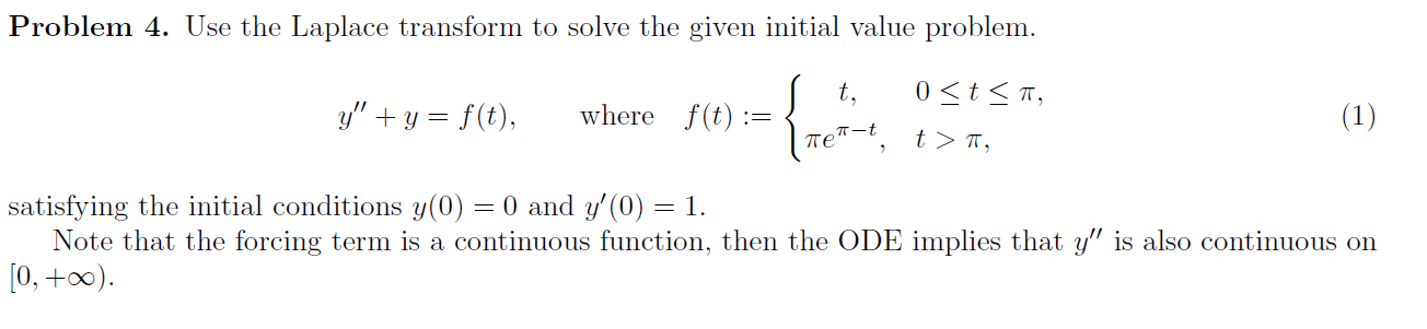 Solved Problem 4. Use the Laplace transform to solve the | Chegg.com