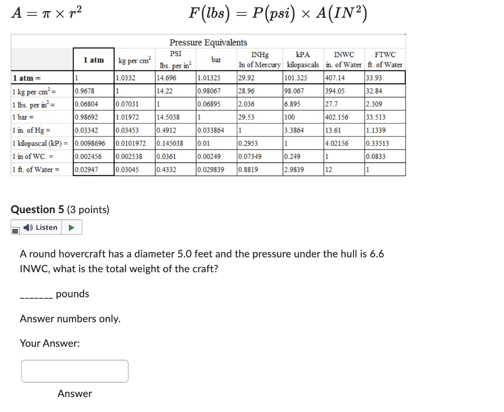 Solved A=π×r2F(lbs)=P(psi)×A(IN2) Question 5 (3 points) A | Chegg.com