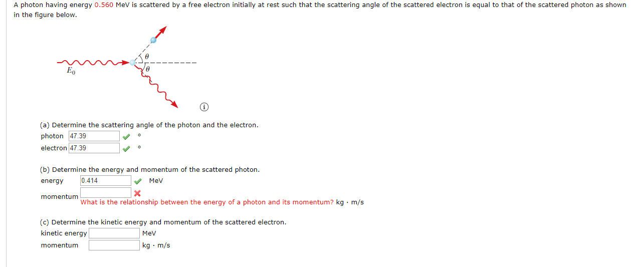 Solved A photon having energy 0.560 MeV is scattered by a | Chegg.com