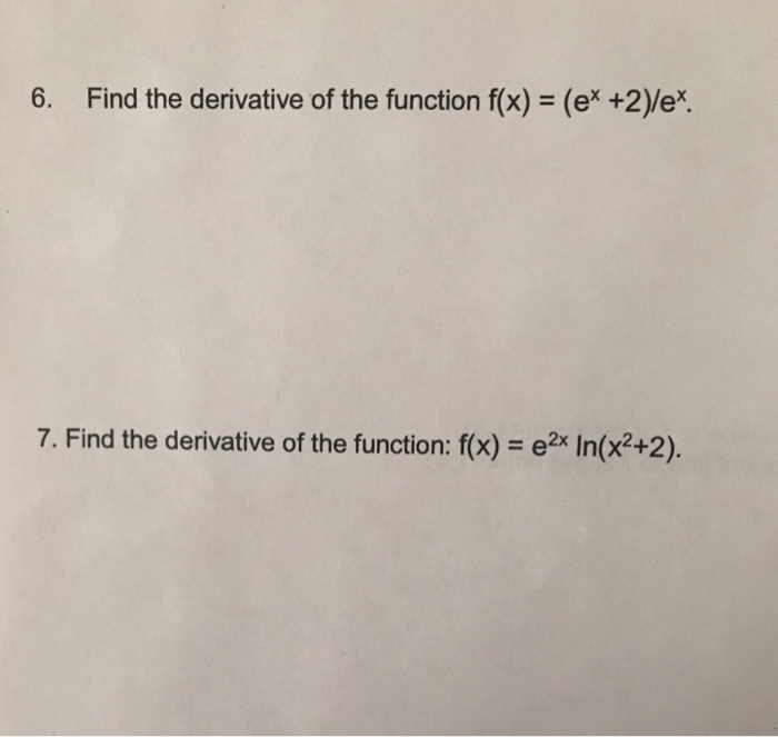 Solved Find The Derivative Of The Function F X Ex