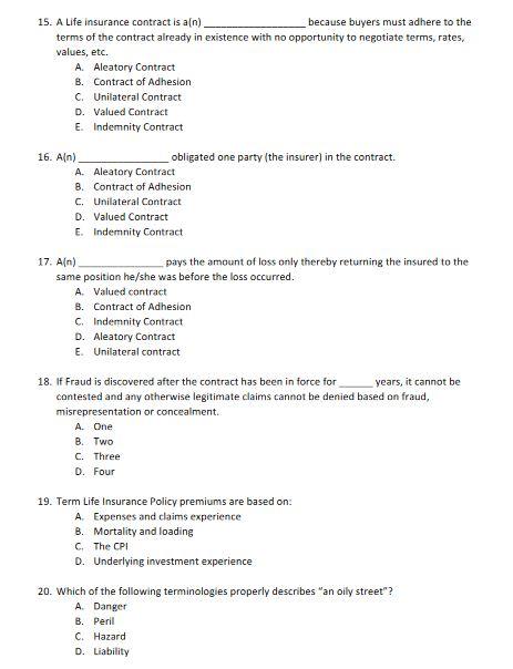 Solved 15. A Life insurance contract is a(n) because buyers | Chegg.com