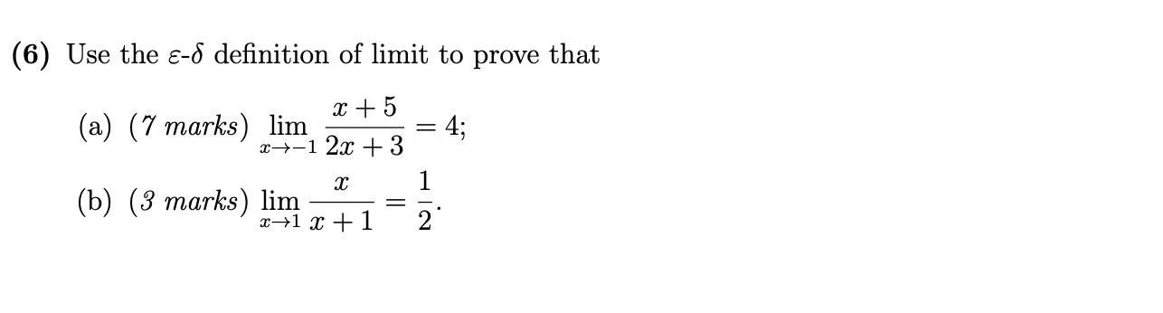 Solved (6) Use the ε−δ definition of limit to prove that (a) | Chegg.com
