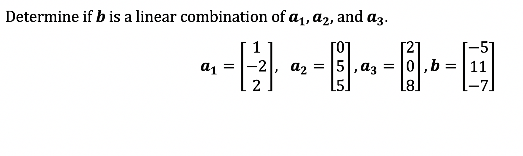 Solved Determine If B Is A Linear Combination Of A, Az, And | Chegg.com