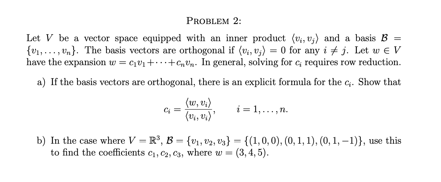 Solved Problem 2 Let V Be A Vector Space Equipped With A Chegg Com