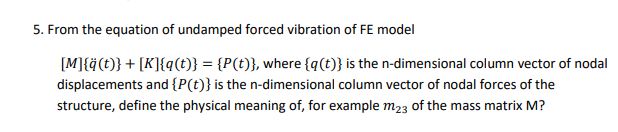 5 From The Equation Of Undamped Forced Vibration Chegg Com