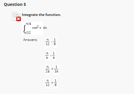 Solved Integrate the function. ∫π/12π/4cos2xdx Answers: | Chegg.com