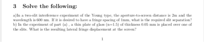 Solved 3 Solve the following: a) In a two-slit interference | Chegg.com
