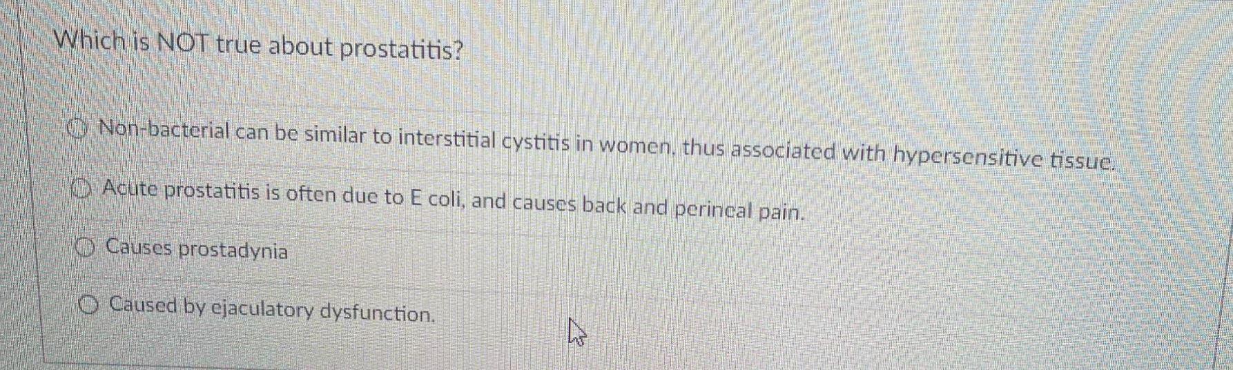 Solved Which is NOT true about prostatitis? Non-bacterial | Chegg.com