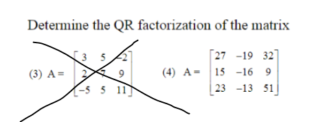 Solved Determine the QR factorization of the matrix | N3 52 | Chegg.com