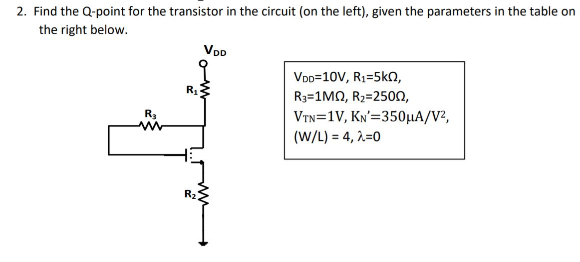Solved 2. Find the Qpoint for the transistor in the circuit
