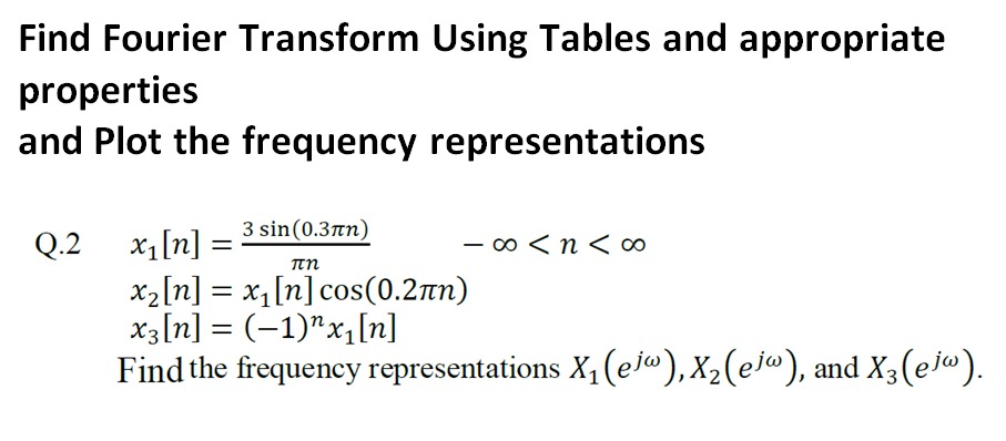Solved Find Fourier Transform Using Tables and | Chegg.com
