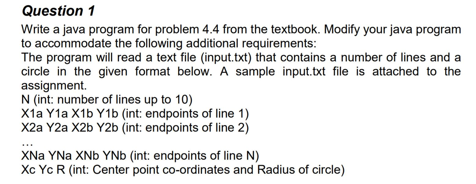 Question 1 write a java program for problem 4.4 from the textbook. modify your java program to accommodate the following addi