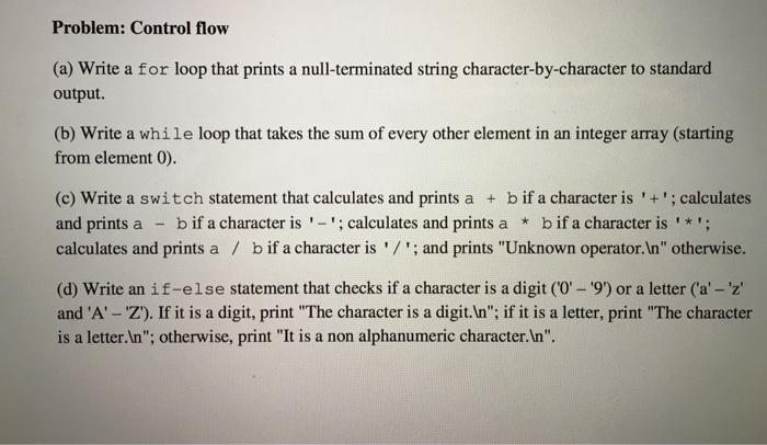 Solved (a) Write a for loop that prints a null-terminated | Chegg.com