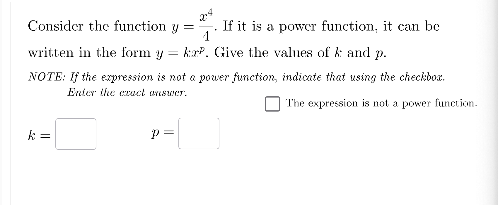 Solved Consider the function y=x44. ﻿If it is a power | Chegg.com