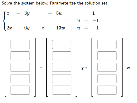 Solve the system below. Parameterize the solution | Chegg.com