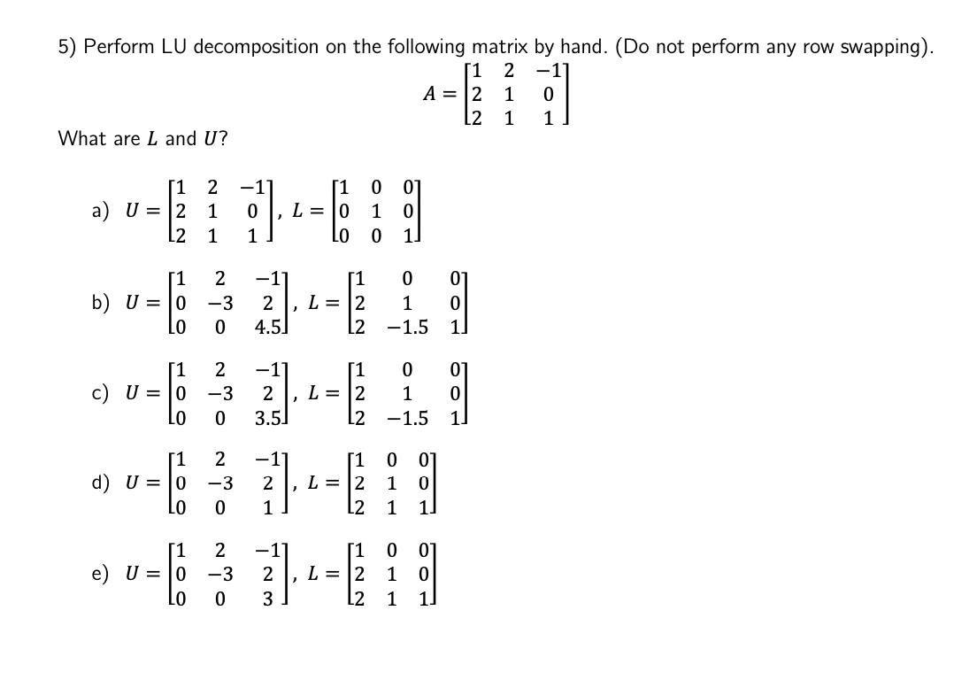 Solved 5) Perform LU decomposition on the following matrix | Chegg.com