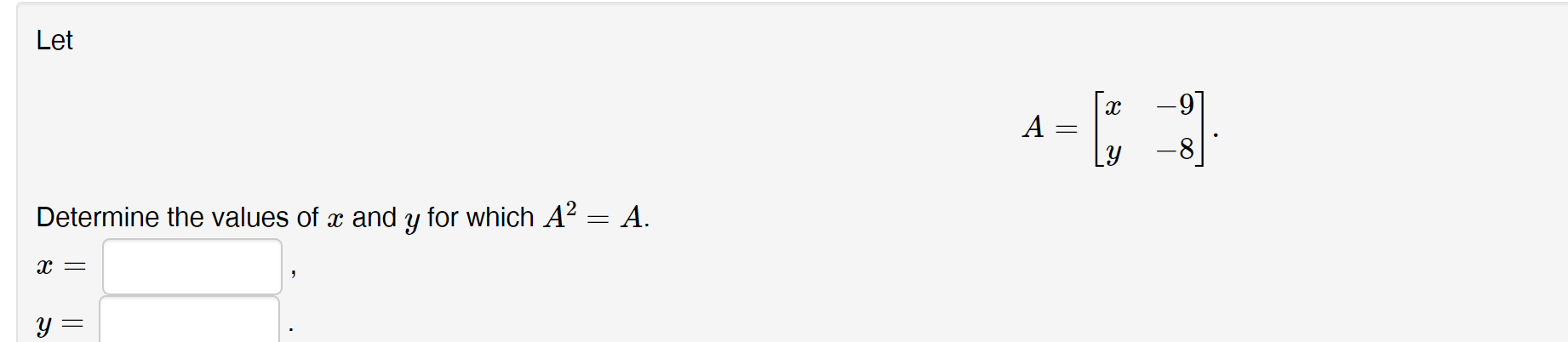 Solved Let Determine the values of x and y for which A² = A. | Chegg.com