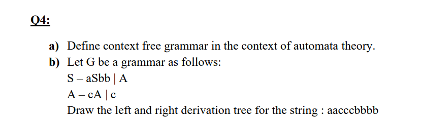 Solved 04: a) Define context free grammar in the context of | Chegg.com