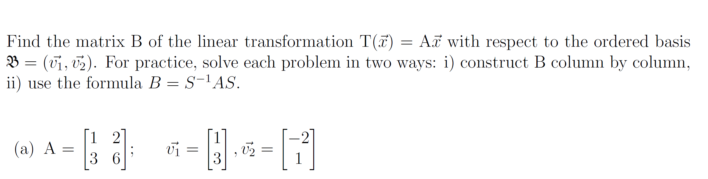 Solved = Find The Matrix B Of The Linear Transformation T(z) | Chegg.com