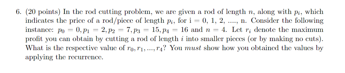 Solved (20 points) In the rod cutting problem, we are given | Chegg.com