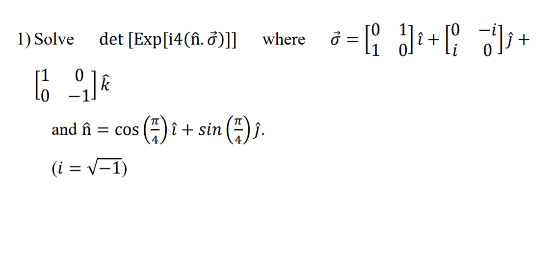 Solved 1 Solve Det Exp I4an O Where ở Alt G Chegg Com