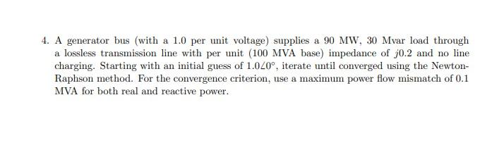 Solved 4. A generator bus (with a 1.0 per unit voltage) | Chegg.com