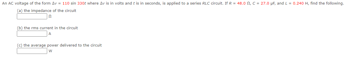 Solved (a) the impedance of the circuit Ω (b) the rms | Chegg.com