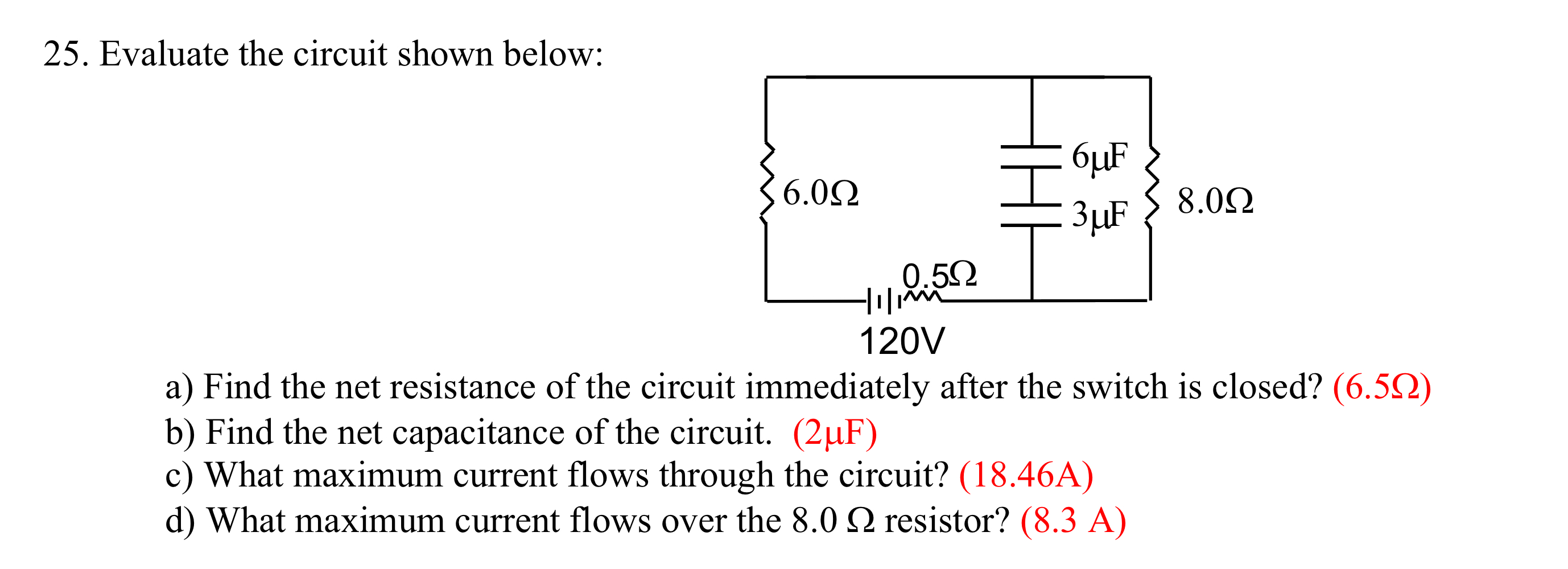 Solved 25. Evaluate the circuit shown below: b) Find the net | Chegg.com